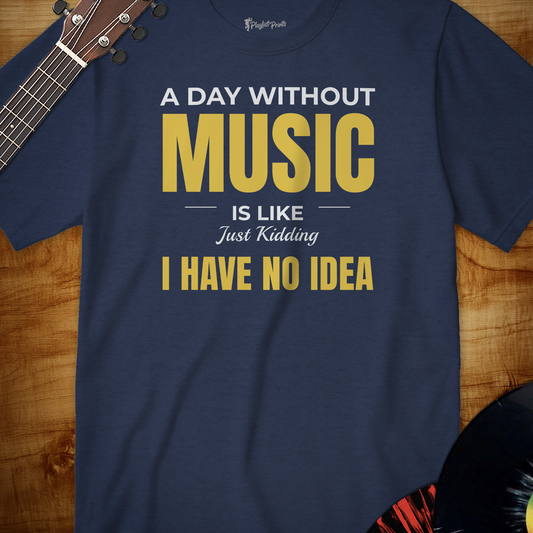 A Day Without Music Tee