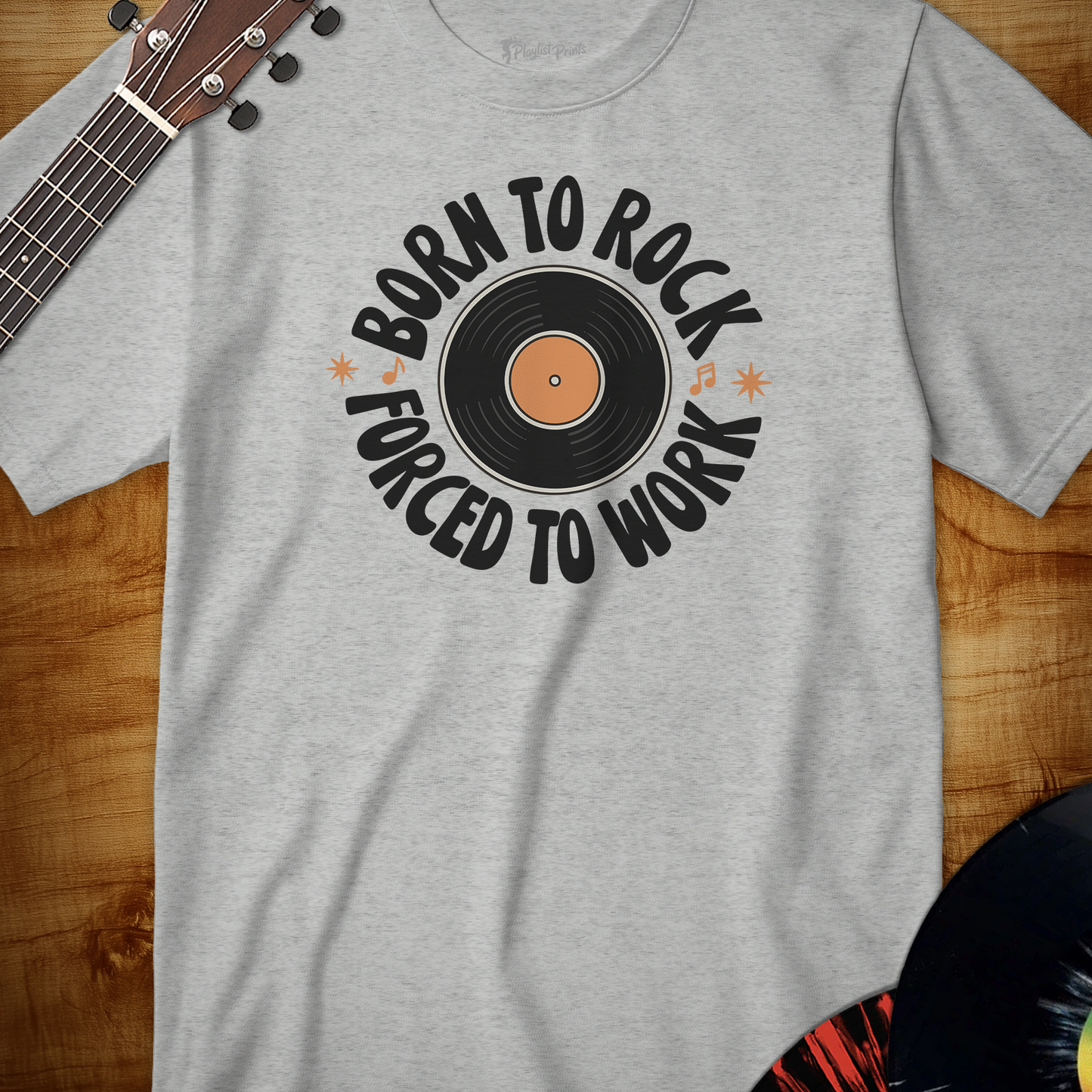 Born to Rock Forced to Work Tee