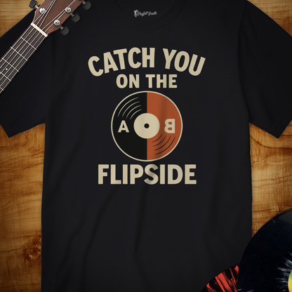Catch You On the Flipside Tee