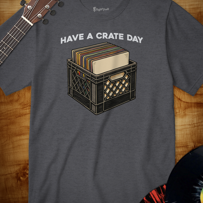 Have a Crate Day Tee
