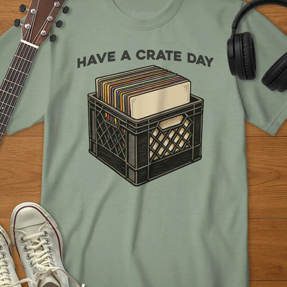 Have a Crate Day Tee