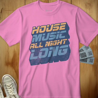 House Music All Night Tee