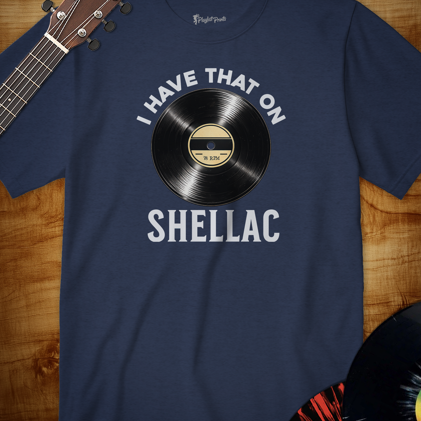 I Have That on Shellac Tee