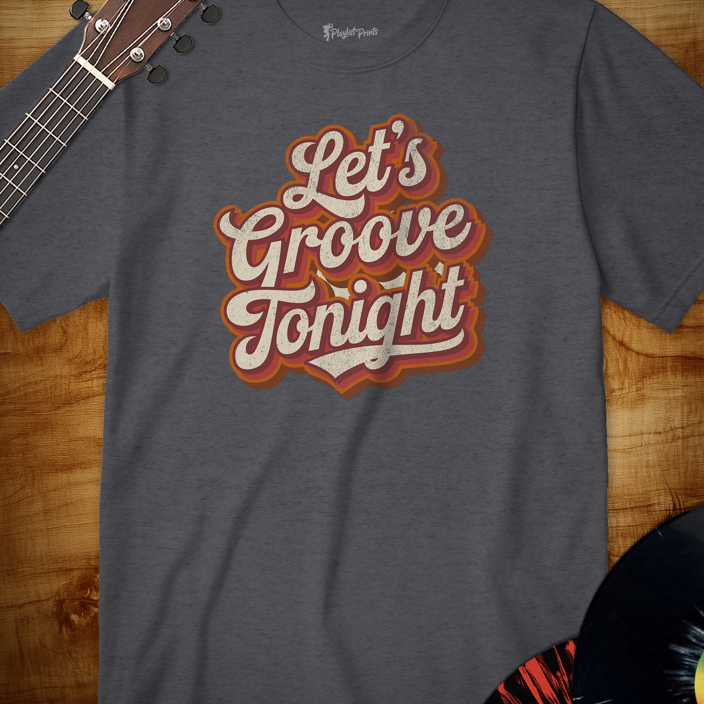 Let's Groove Tonight Tee