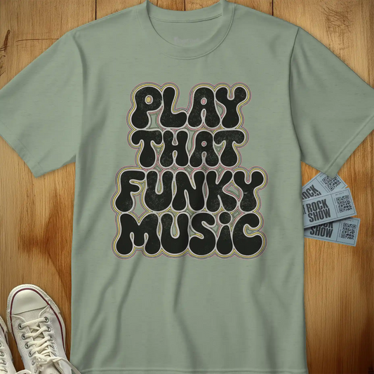 Play That Funky Music Tee