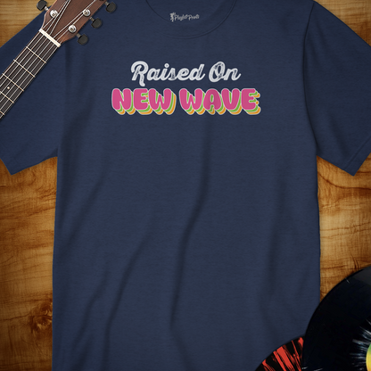 Raised On New Wave Tee