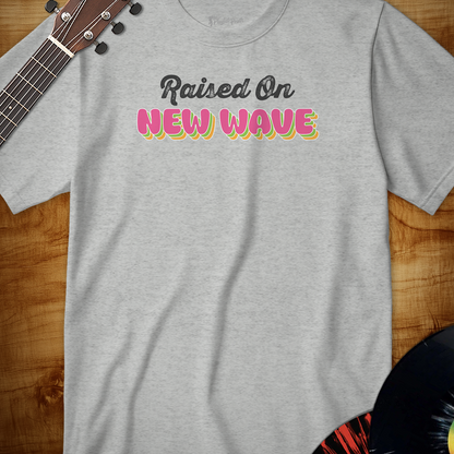 Raised On New Wave Tee