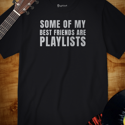 Some of My Best Friends Tee