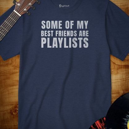 Some of My Best Friends Tee