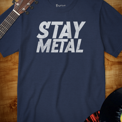 Stay Metal Tee